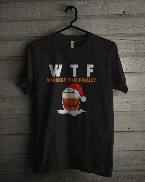 WTF whiskey Time Finally Christmas T Shirt