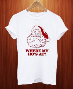 Where Is My Ho's At T Shirt