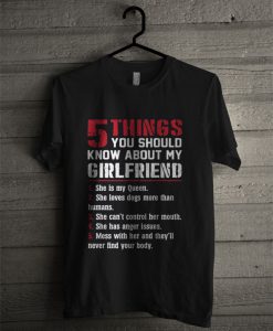 5 Things You Should Know About My Girlfriend T Shirt