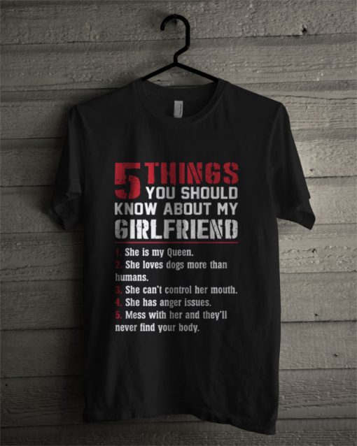 5 Things You Should Know About My Girlfriend T Shirt