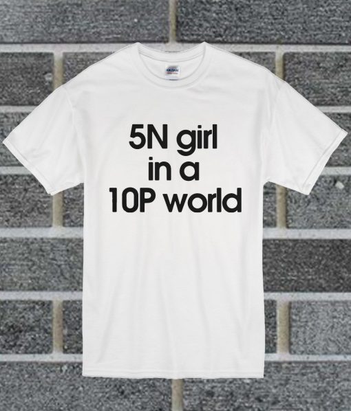 5N Girl In A 10P World Guys T Shirt