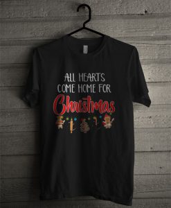 All Hearts Come Home For Christmas Ugly T Shirt