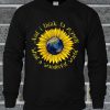And I Think To Myself What A Wonderful World Sunflower Earth Sweatshirt