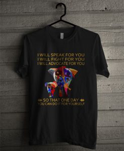 Autism Awareness Elephant I Will Speak For You I Will Fight For You T Shirt
