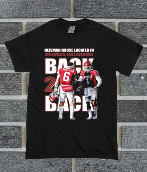 Back 2 Back The Heisman House Located In Norman Oklahoma T Shirt