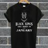 Black Kings Are Born In January T Shirt