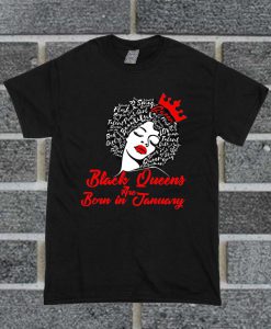 Black Queens Are Born in January Birthday Gift T Shirt