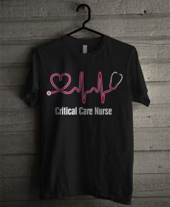 Critical Care Nurse T Shirt