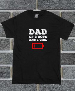 DAD Of 2 Boys And 1 Girl T Shirt