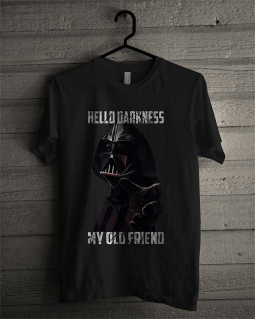 Darth Vader Hello Darkness My Old Friend T Shirt