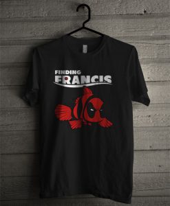 Deadpool Finding Francis T Shirt