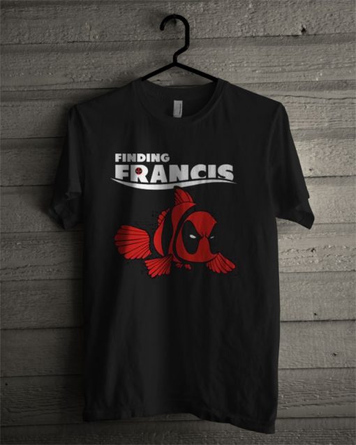 Deadpool Finding Francis T Shirt