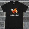 Don't Be A Pecker T Shirt