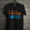Dont Worry Im An UNCLE Aunt Uncle Relative Kids T Shirt