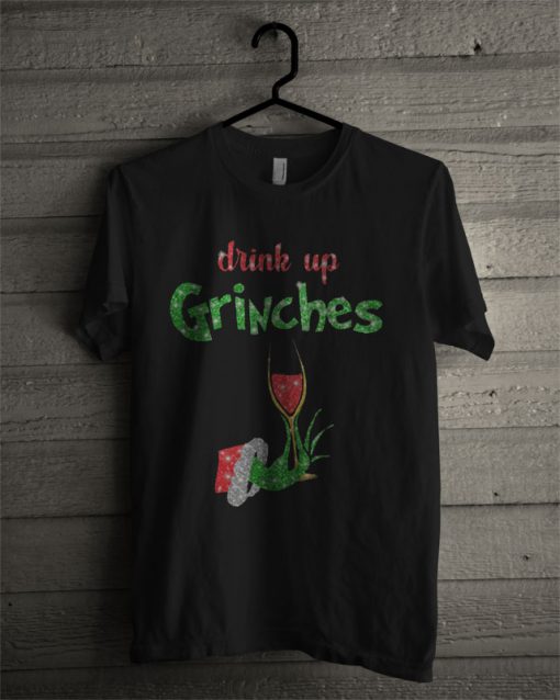 Drink Up Grinches Wine T Shirt