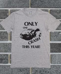 Driver Crash This Year T Shirt