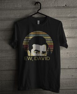 EW David Schitts Creek T Shirt