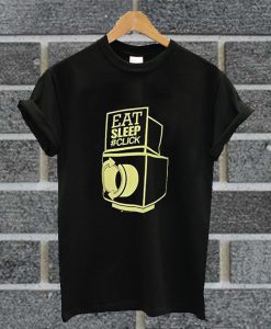 Eat Sleep And Click T Shirt
