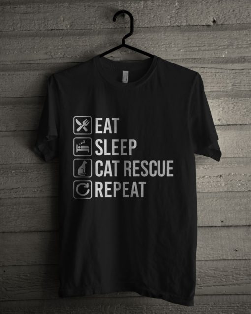 Eat, Sleep, Cat Rescue, Repeat T Shirt