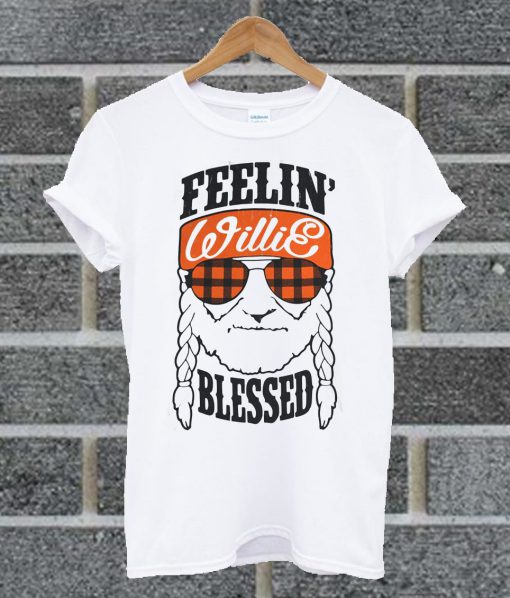 Feelin' Willie Blessed T Shirt