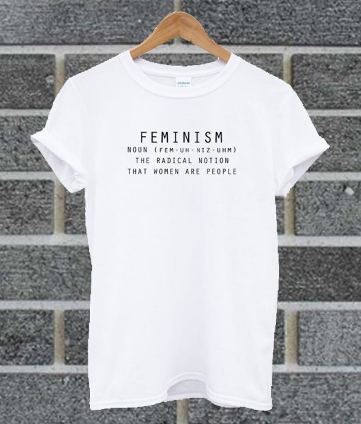 Feminism Noun Dictionary Fun Women Are People T Shirt
