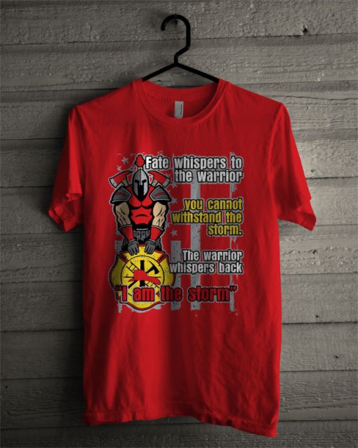 Firefighter Warrior I Am The Storm T Shirt