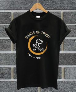 Floral Circle Of Trust My Dog T Shirt