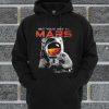 Get Your Ass To Mars Hoodie
