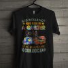 God Would Not Have Made Me A Quilter T Shirt