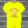 Grilled Cheese Humor Saying Sweet Dreams T Shirt