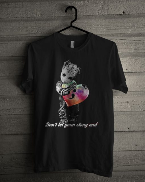 Groot Hugging Heart Don’t Let Your Story End T Shirt