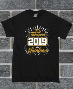 Happy New Year 2019 T Shirt