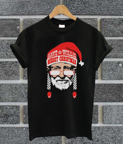 Have Willie Merry Christmas T Shirt