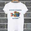 Hippie Fish Joy To The Fishes In The Deep Blue Sea Joy To You And Me T Shirt