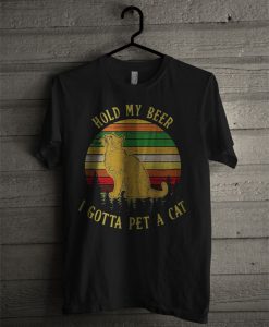 Hold My Beer I Got To Pet A Cat Sunset T Shirt