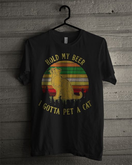 Hold My Beer I Got To Pet A Cat Sunset T Shirt