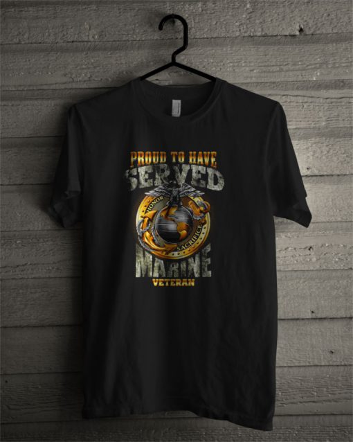 Honor Sacrifice Proud To Have Marine Veteran T Shirt