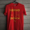 Horns Down T Shirt