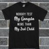 Hot Nobody Test My Gangsta More Than My 2nd Child T Shirt