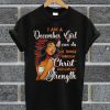 I Am A December Girl I Can Do All Things Through Christ Who Gives Me Strength T Shirt
