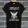 I Didn’t Go To University I Went To RTC Great Lakes T Shirt