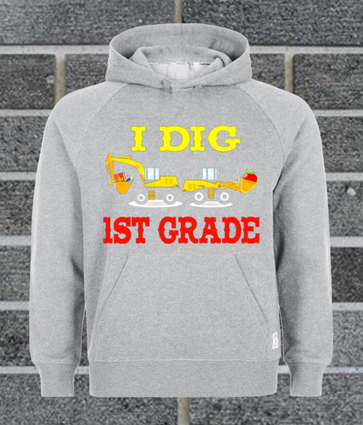 I Dig 1st Grade Hoodie