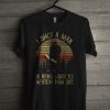 I Shot A Man In Rene Just To Watch Him Die Vintage T Shirt