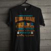 I Was Born To Be A Librarian T Shirt