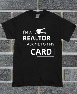 I'm A Ask Me For My Card T Shirt