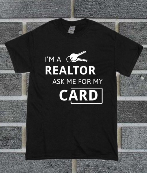 I'm A Ask Me For My Card T Shirt