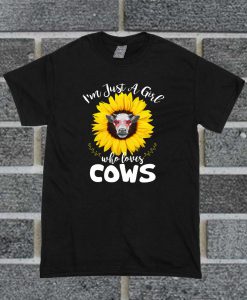 I'm Just A Girl Who Loves Cows T Shirt