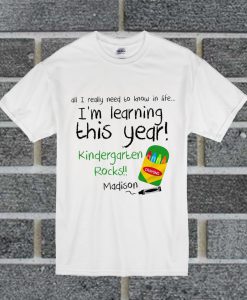 I'm Learning This Year T Shirt