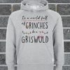 In A World Full Of Crinches Be A Griswold Hoodie