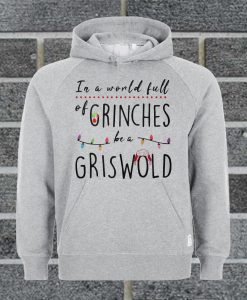 In A World Full Of Crinches Be A Griswold Hoodie